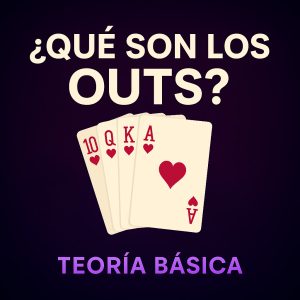 Qué son las outs Estofapoker